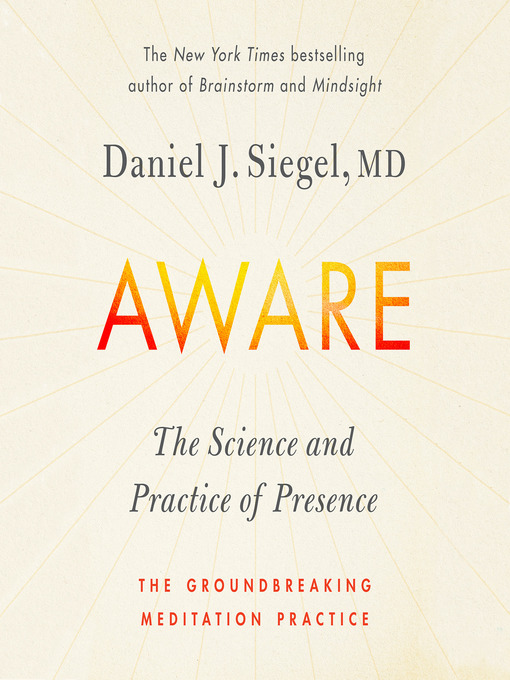 Title details for Aware by Daniel J. Siegel, MD - Available